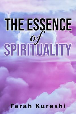 The Essence of Spirituality