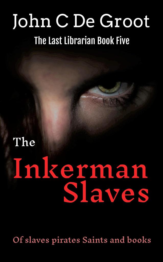 The Inkerman Slaves (The Last Librarian #5)