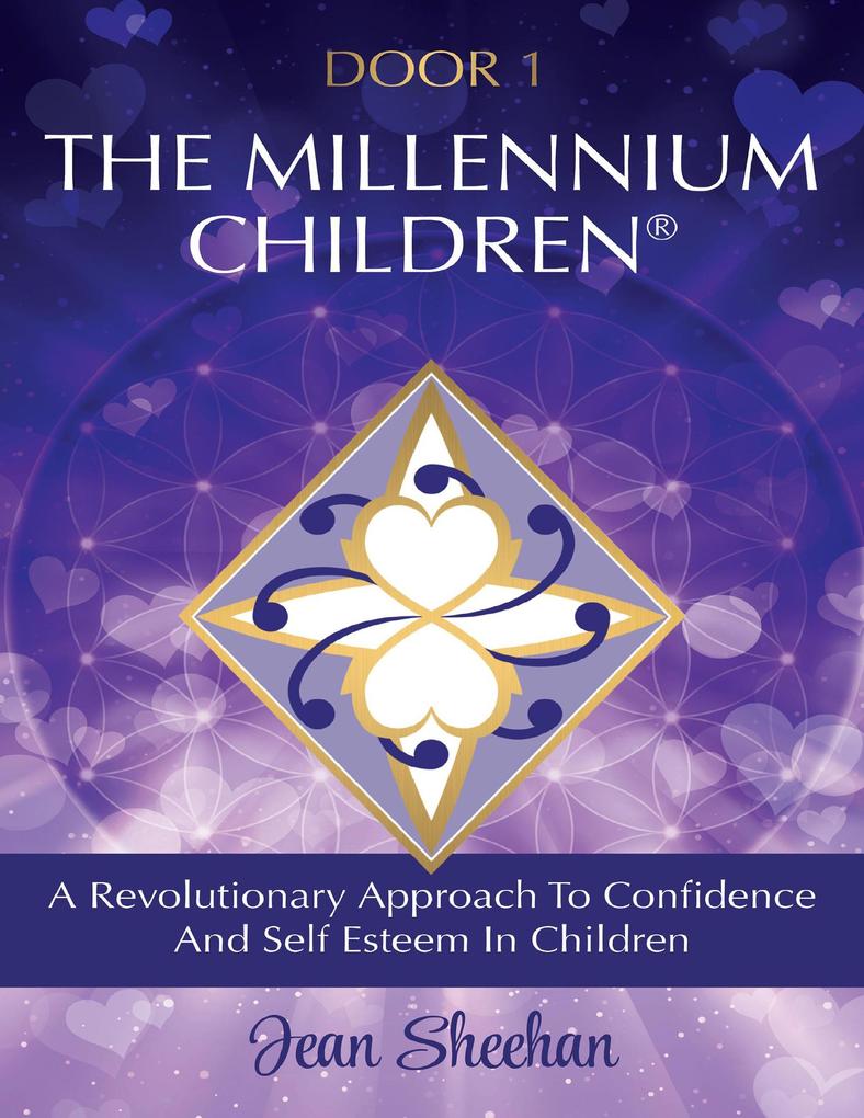 Door 1 the Millennium Children: A Revolutionary Approach to Confidence and Self Esteem In Children