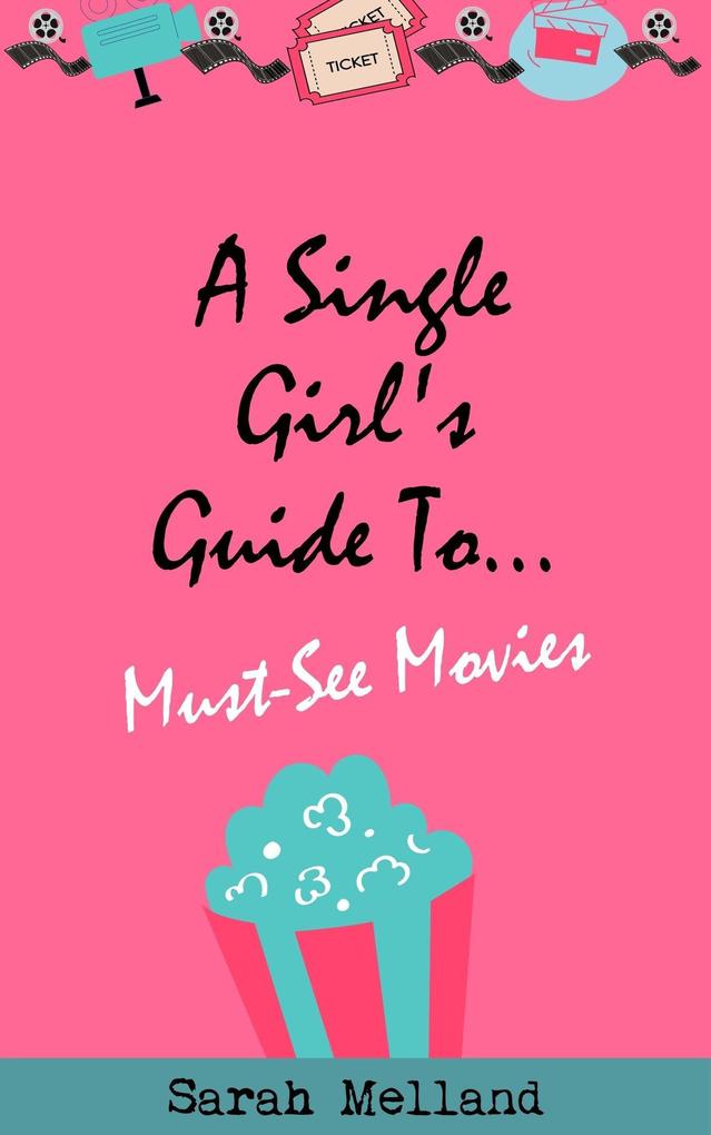 A Single Girl‘s Guide To... Must-See Movies