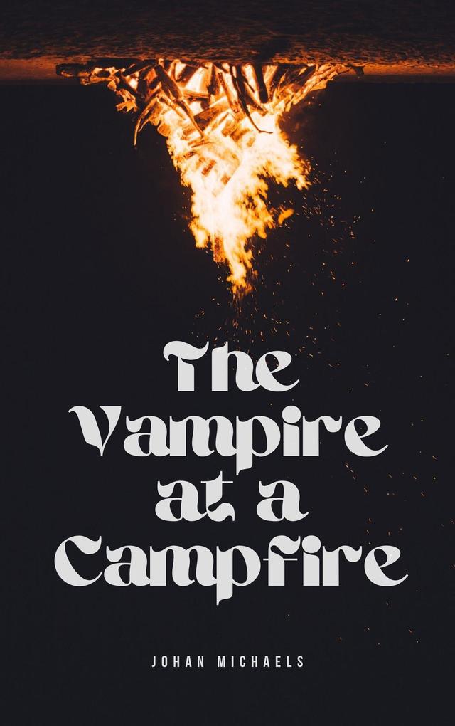 The Vampire at a Campfire