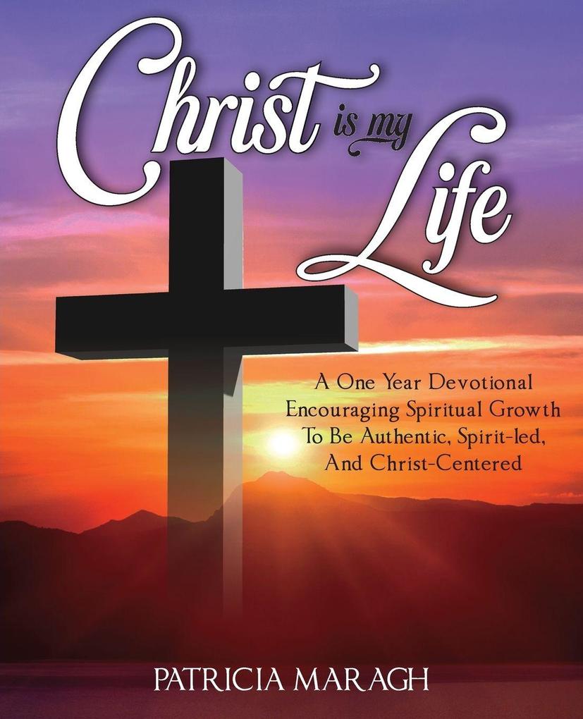Christ Is My Life