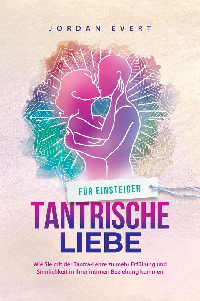 Tantrische Liebe für Einsteiger