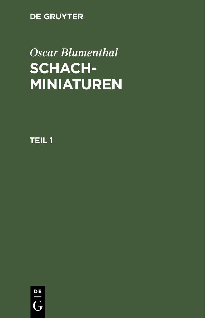 Oscar Blumenthal: Schachminiaturen. Teil 1