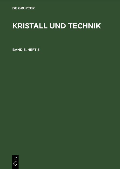 Kristall und Technik. Band 6 Heft 5