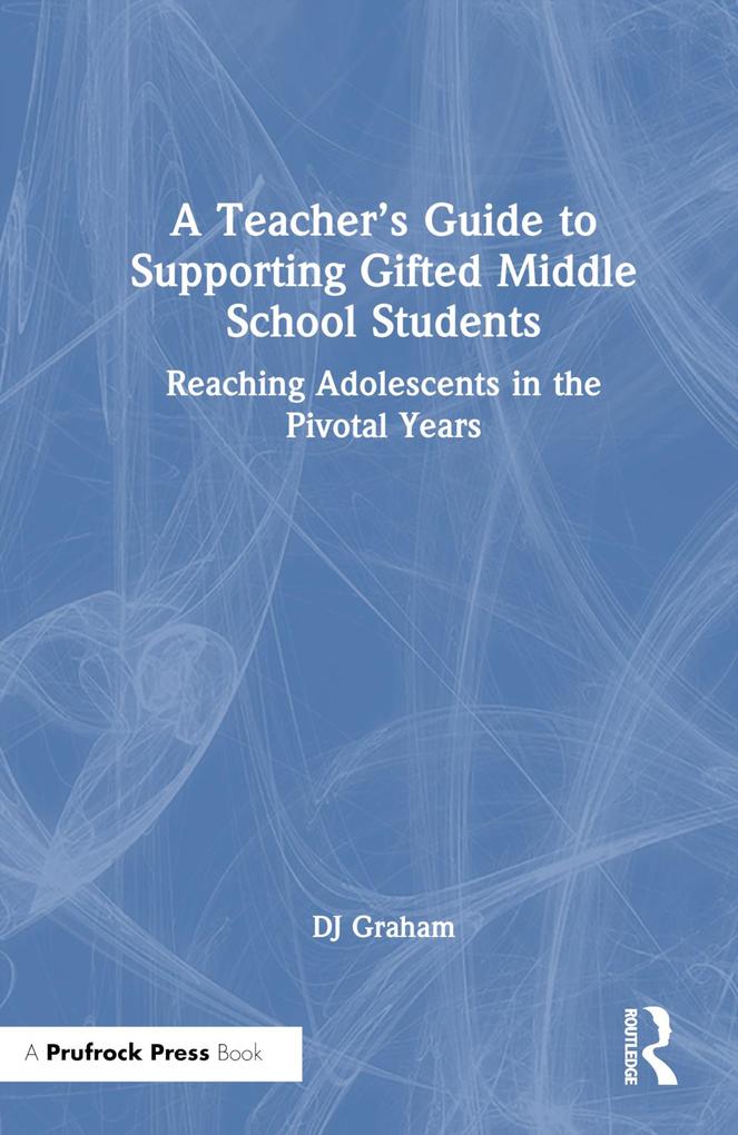 A Teacher‘s Guide to Supporting Gifted Middle School Students