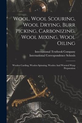 Wool Wool Scouring Wool Drying Burr Picking Carbonizing Wool Mixing Wool Oiling: Woolen Carding Woolen Spinning Woolen And Worsted Warp Prepar