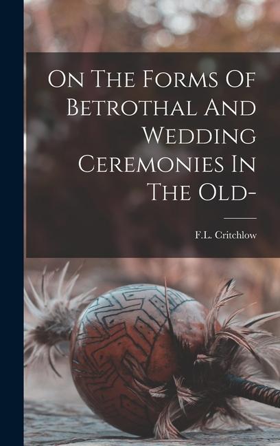 On The Forms Of Betrothal And Wedding Ceremonies In The Old-