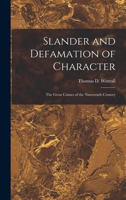 Slander and Defamation of Character: The Great Crimes of the Nineteenth Century