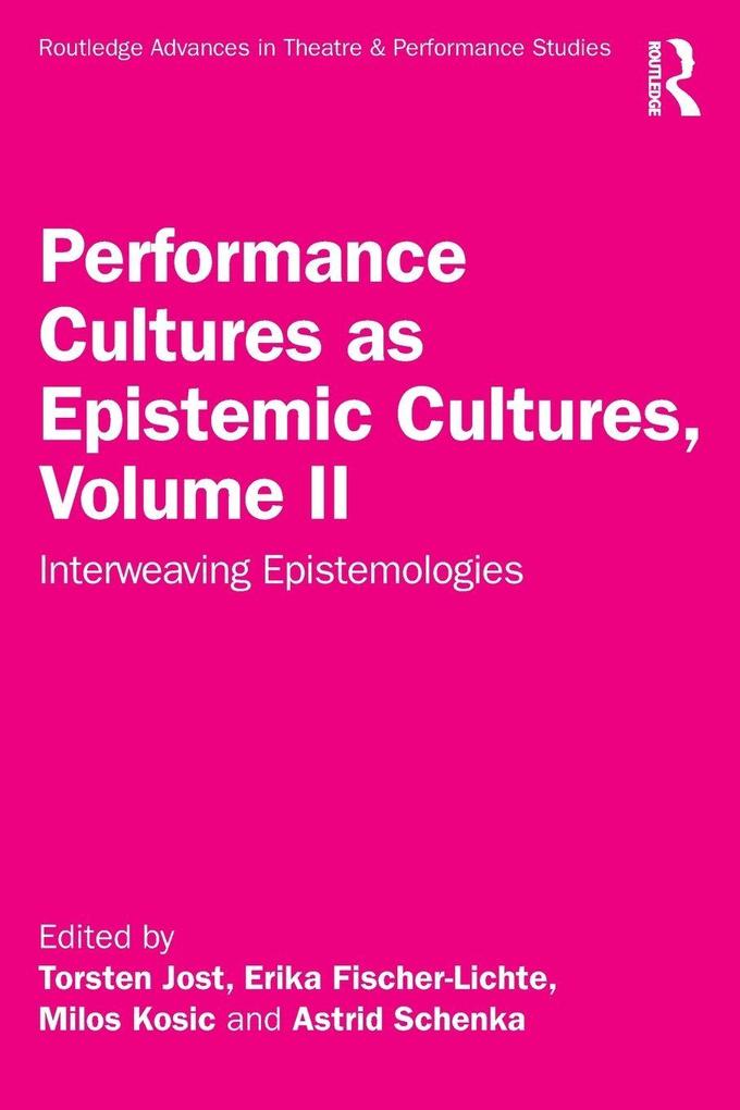 Performance Cultures as Epistemic Cultures Volume II
