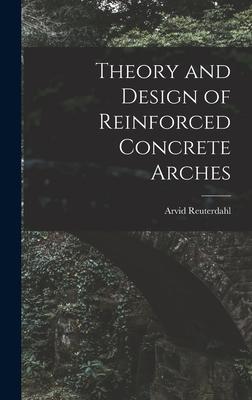 Theory and  of Reinforced Concrete Arches
