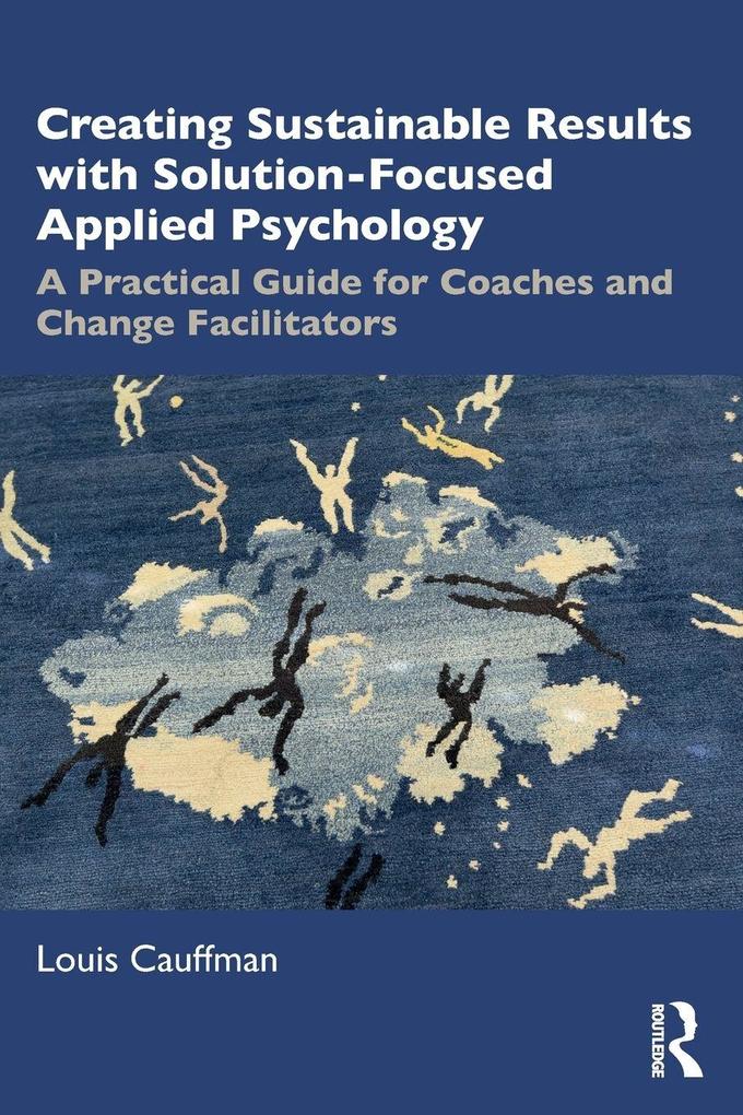Creating Sustainable Results with Solution-Focused Applied Psychology