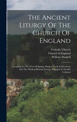 The Ancient Liturgy Of The Church Of England