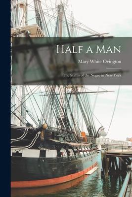 Half a Man: The Status of the Negro in New York