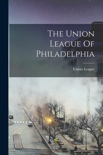 The Union League Of Philadelphia