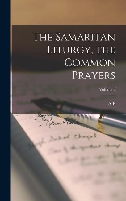 The Samaritan Liturgy the Common Prayers; Volume 2