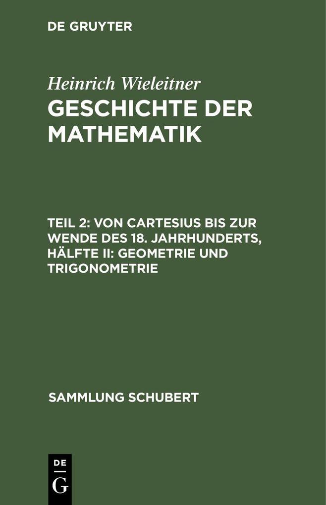 Von Cartesius bis zur Wende des 18. Jahrhunderts Hälfte II: Geometrie und Trigonometrie