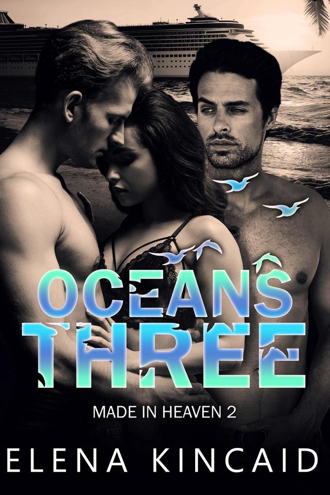 Ocean‘s Three (Made In Heaven #2)