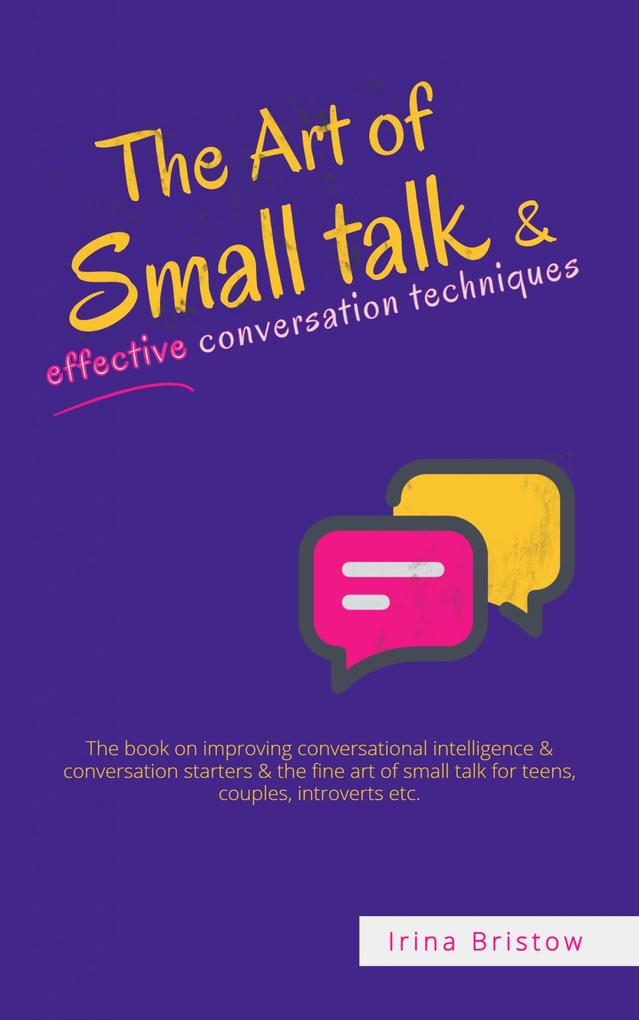 The Art Of Small Talk & Effective Conversation Techniques