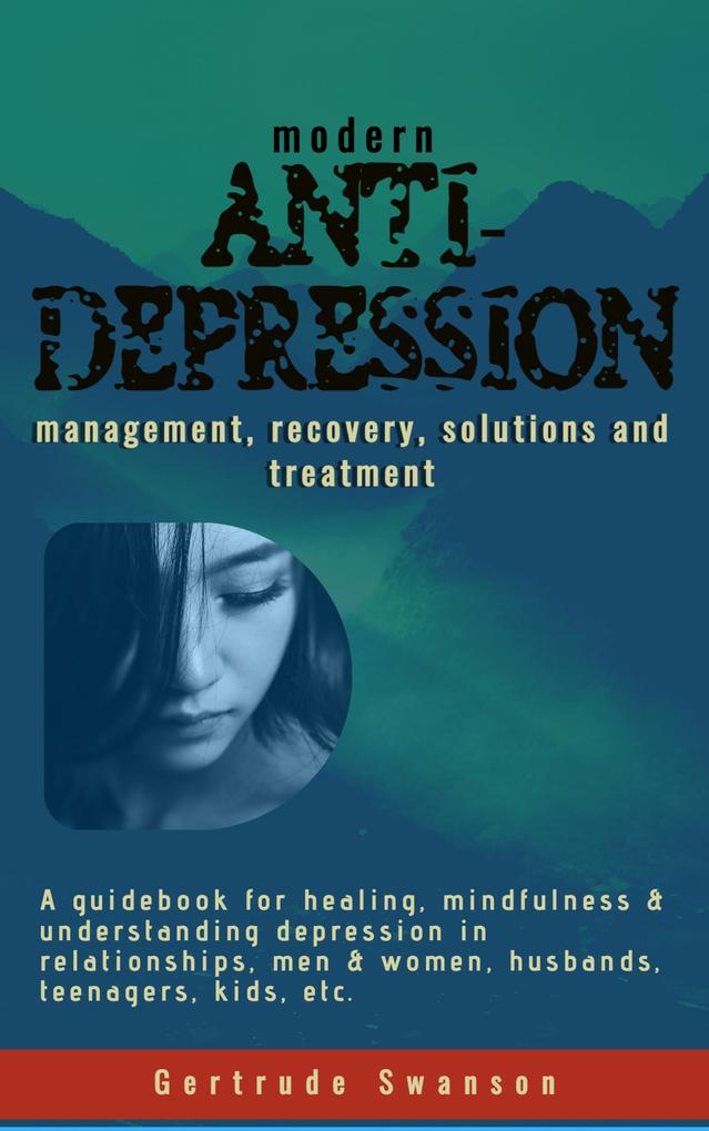 Modern Anti Depression Management Recovery Solutions and Treatment