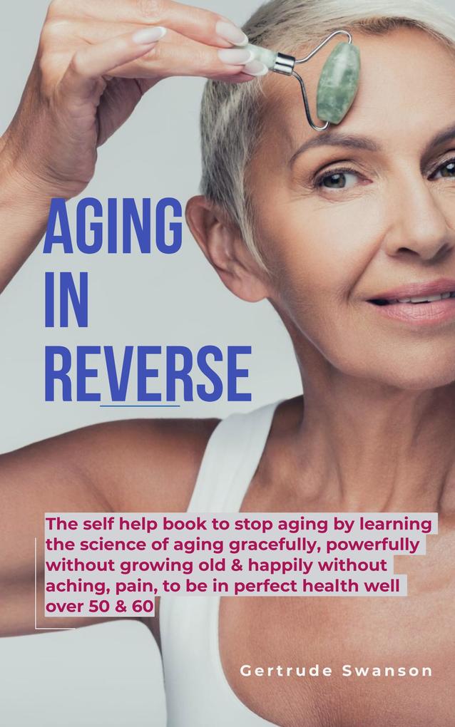 Aging in Reverse