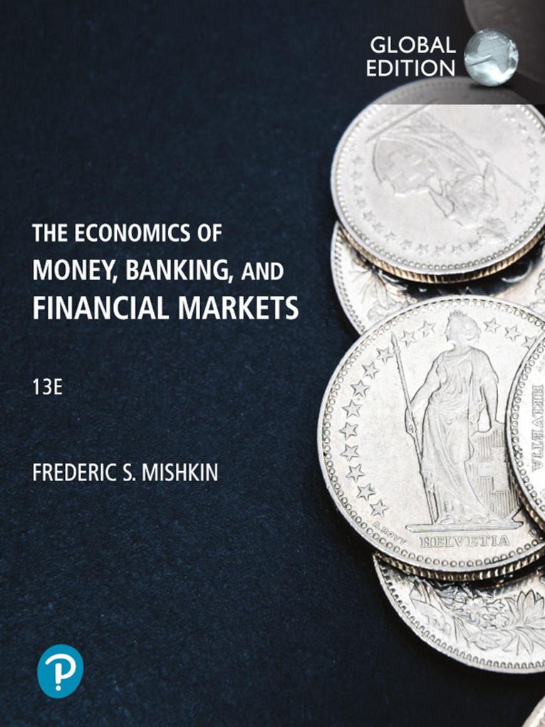 Economics of Money Banking and Financial Markets The Global Edition