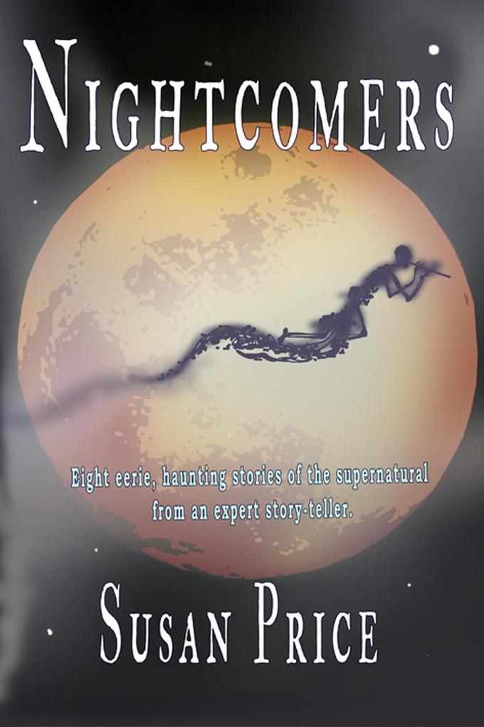 Nightcomers (Haunting Ghost Stories #1)