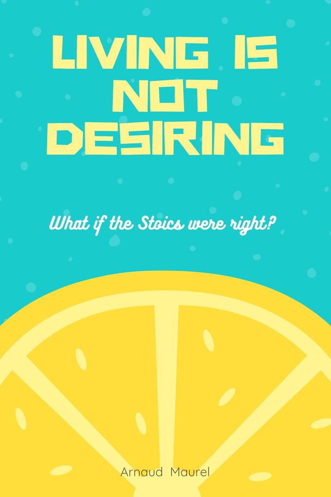 Life is not to desire