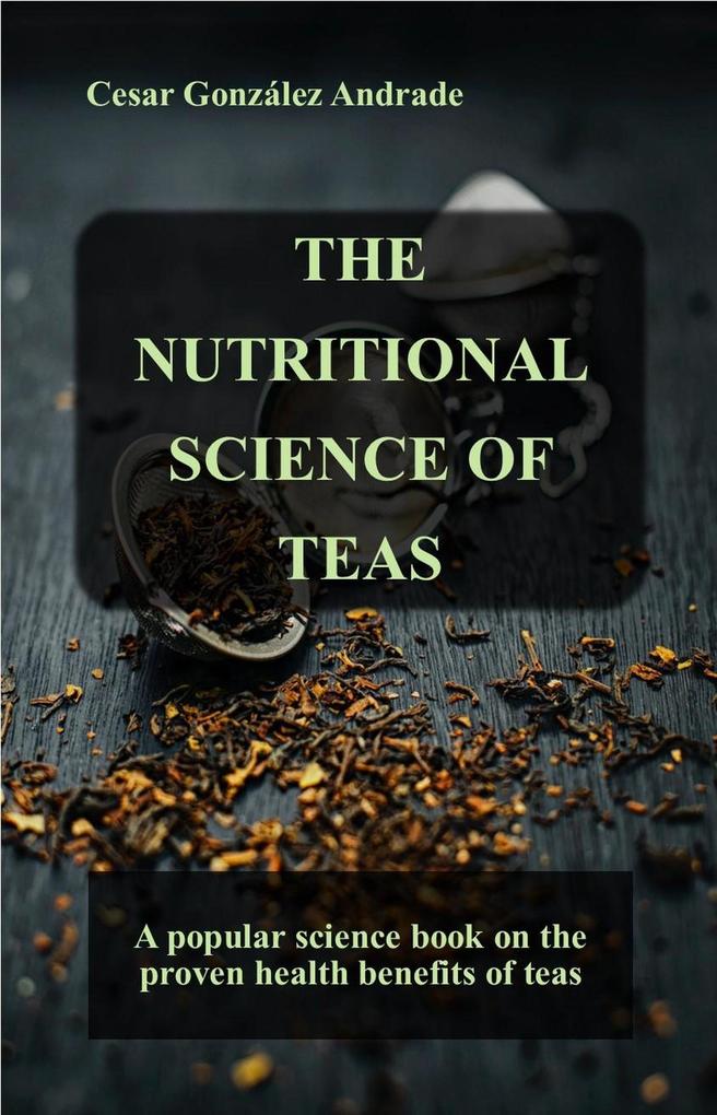 The Nutritional Science of Teas (Nutrition and health books in English)