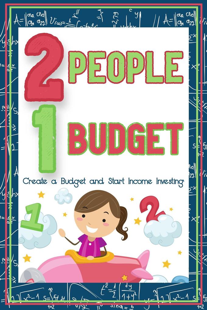 Two People One Budget: Create a Budget and Start Income Investing (Financial Freedom #94)