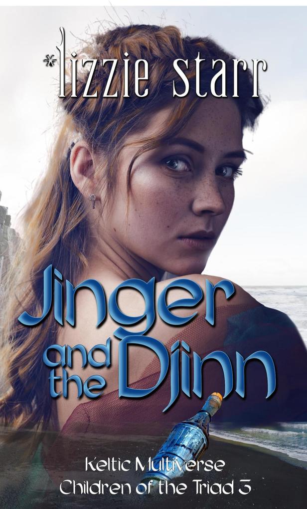 Jinger and the Djinn (Keltic Multiverse: Children of theTriad)