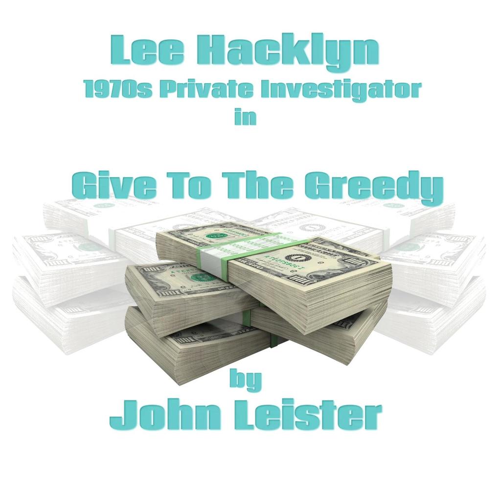 Lee Hacklyn 1970s Private Investigator in Give To The Greedy
