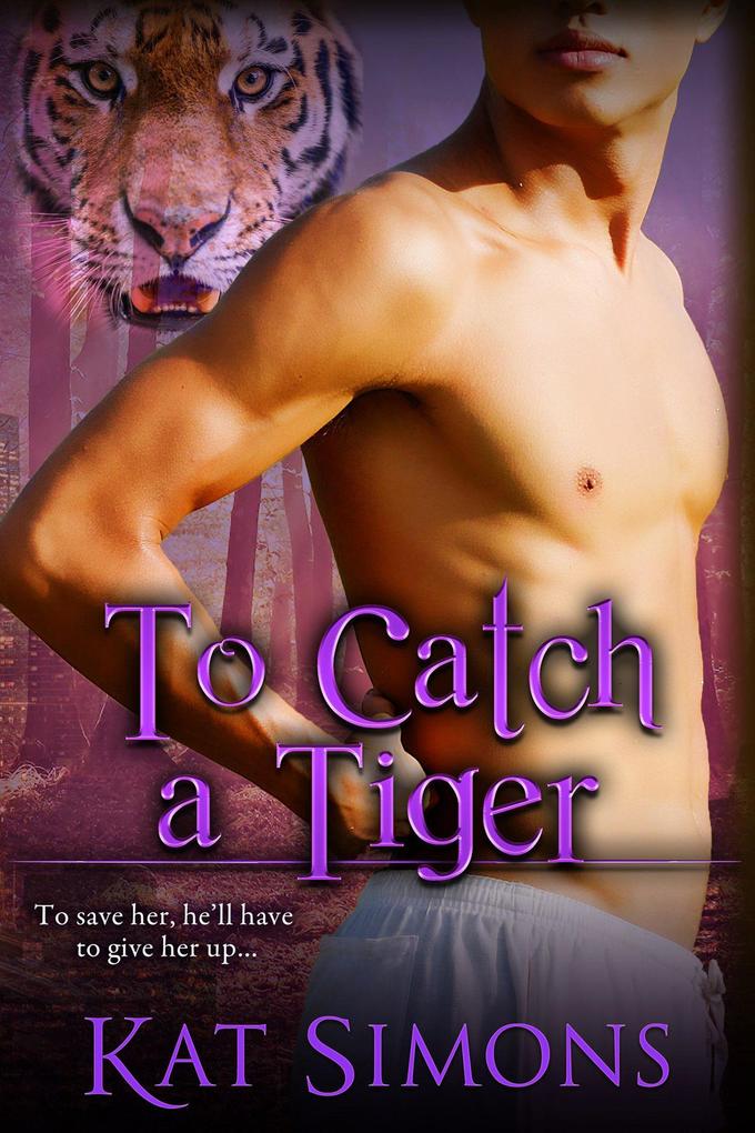 To Catch A Tiger (Tiger Shifters #7)