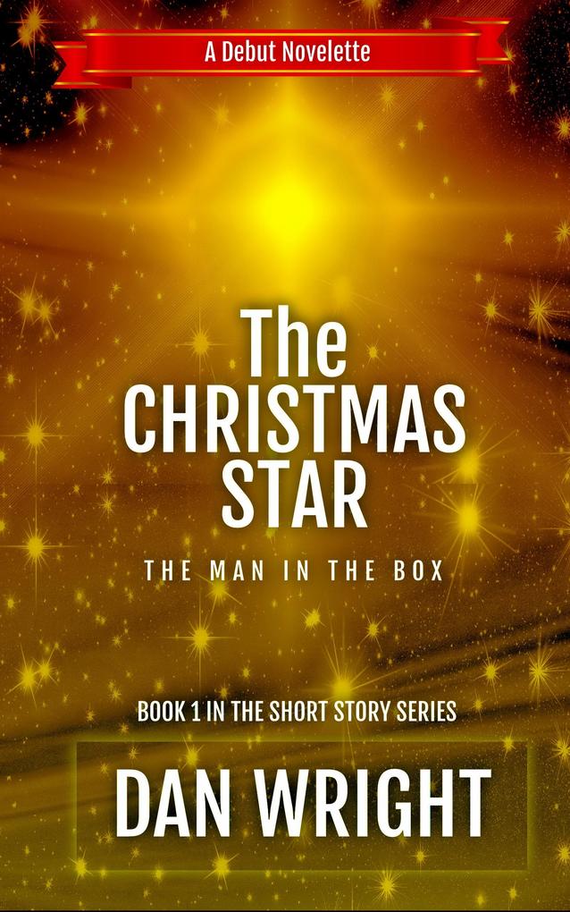 The Christmas Star - The Man in the Box (Short Story Series #1)