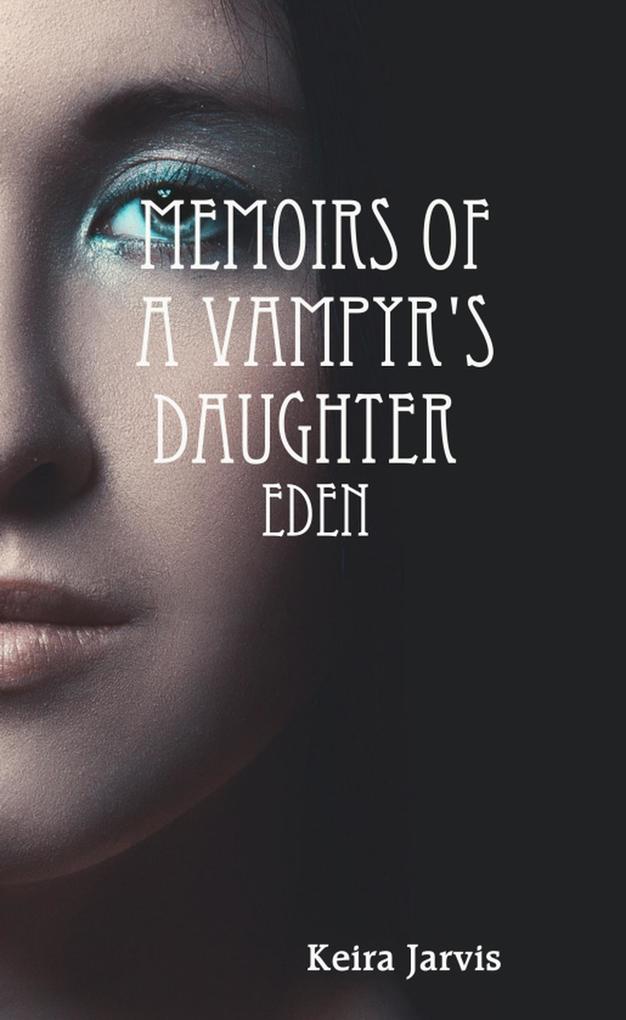 Memoirs of a Vampyr‘s Daughter: Eden