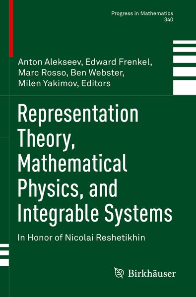 Representation Theory Mathematical Physics and Integrable Systems