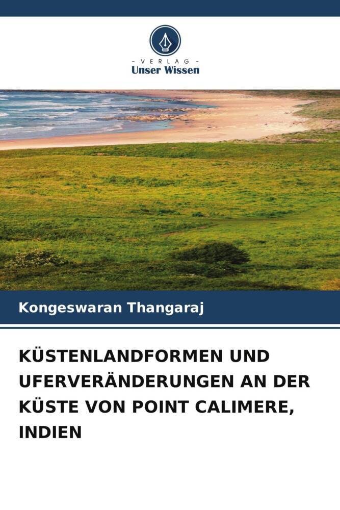 KÜSTENLANDFORMEN UND UFERVERÄNDERUNGEN AN DER KÜSTE VON POINT CALIMERE INDIEN