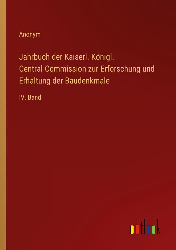 Jahrbuch der Kaiserl. Königl. Central-Commission zur Erforschung und Erhaltung der Baudenkmale