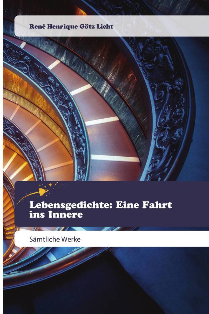 Lebensgedichte: Eine Fahrt ins Innere