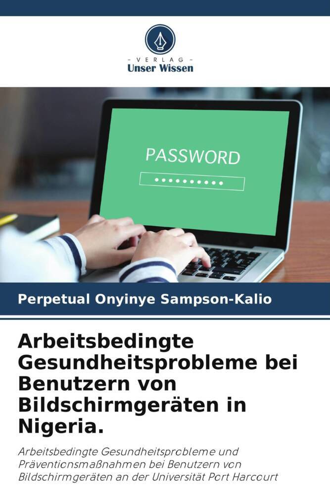 Arbeitsbedingte Gesundheitsprobleme bei Benutzern von Bildschirmgeräten in Nigeria.