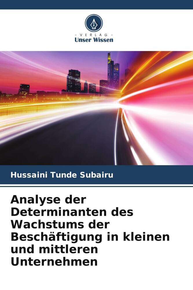 Analyse der Determinanten des Wachstums der Beschäftigung in kleinen und mittleren Unternehmen