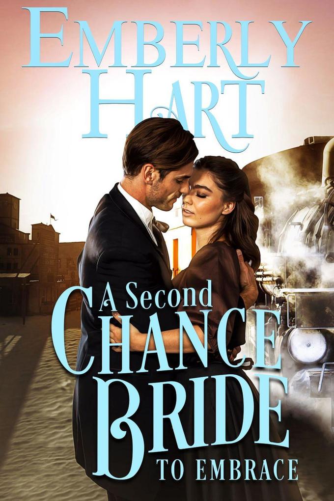 A Second Chance Bride to Embrace (The Bridal Train #4)