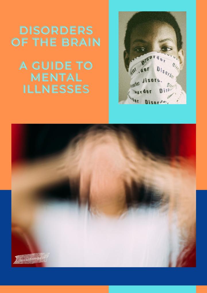 Disorders Of The Brain A Guide To Mental Illnesses