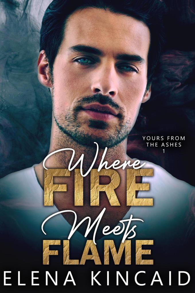 Where Fire Meets Flame (Yours From The Ashes #1)
