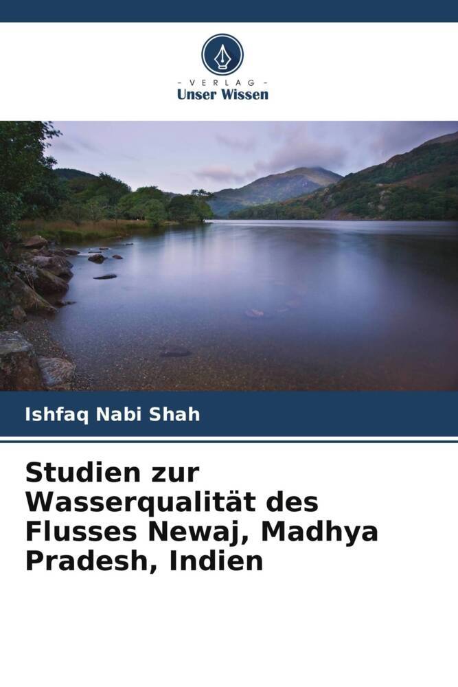 Studien zur Wasserqualität des Flusses Newaj Madhya Pradesh Indien