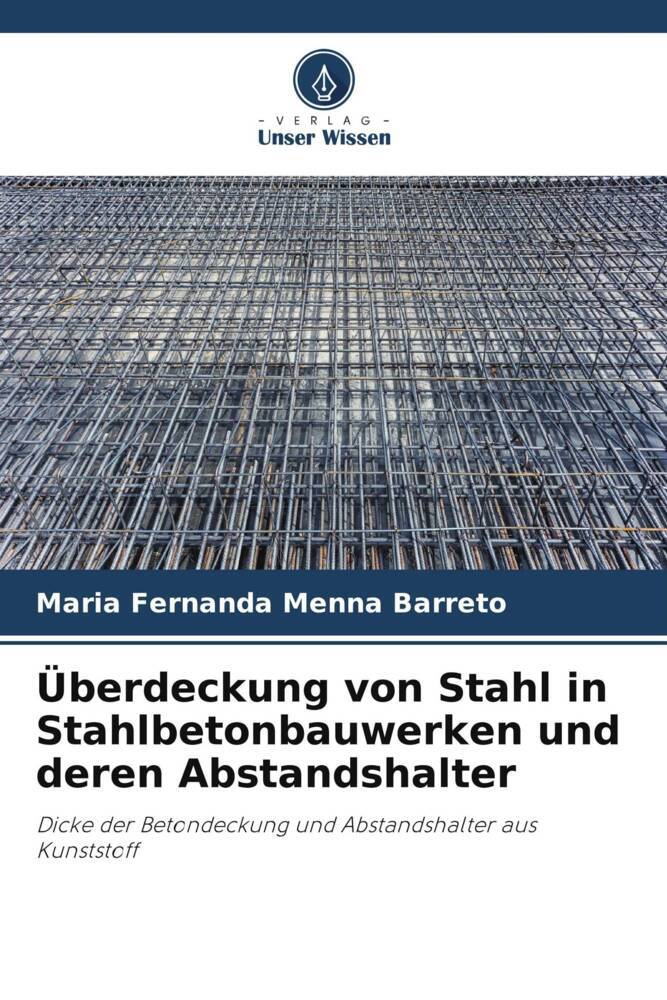 Überdeckung von Stahl in Stahlbetonbauwerken und deren Abstandshalter