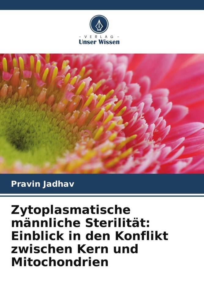 Zytoplasmatische männliche Sterilität: Einblick in den Konflikt zwischen Kern und Mitochondrien