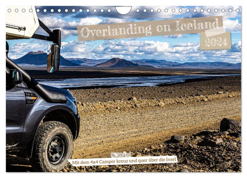 Overlanding on Iceland - Mit dem 4x4 Camper kreuz und quer über die Insel (Wandkalender 2024 DIN A4 quer) CALVENDO Monatskalender