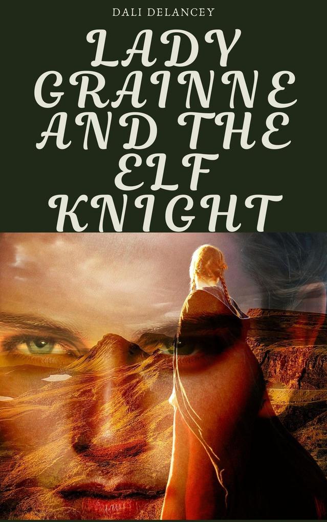 Lady Grainne and the Elf Knight (A Sea Queen story)