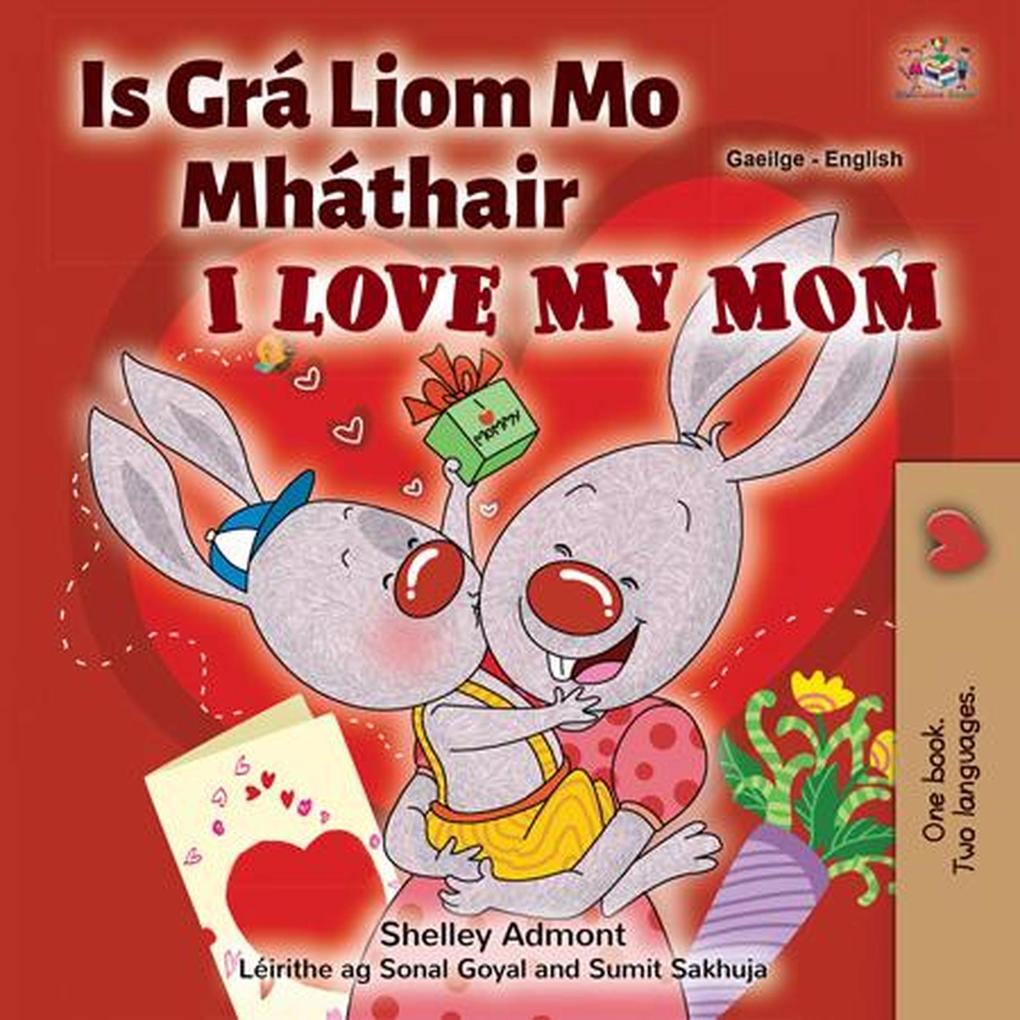 Is Grá Liom Mháthair  My Mom (Irish English Bilingual Collection)